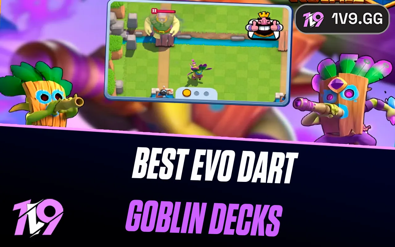 Best Evo Dart Goblin Decks In Clash Royale